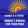 Change is a choice - Owner's Manual for Your Mind - Positive Thinking Doctor - David J. Abbott  M.D.